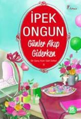 Bir Genç Kızın Gizli Defteri - 8 Günler Akıp Giderken İpek Ongun