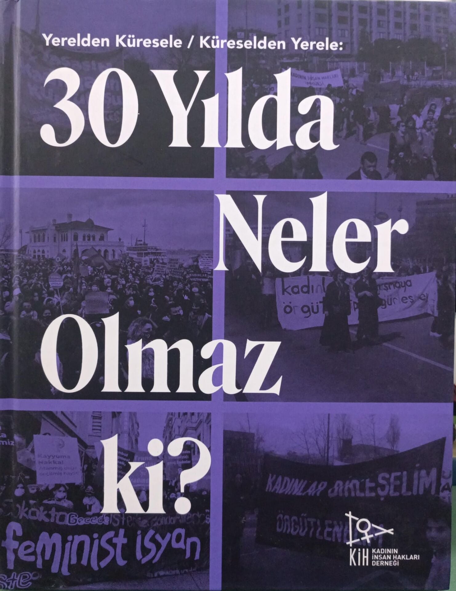 Yerelden Küresele / Küreselden Yerele - 30 Yıld Neler Olmaz ki?