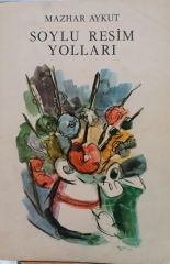 Soylu Resim Yolları - Mazhar Aykut