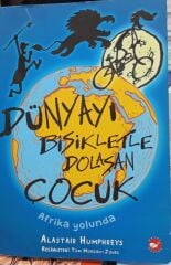 Dünyayı Bisikletle Dolaşan Çocuk - Afrika Yolunda - Alastair Humphreys