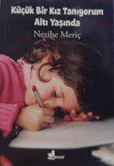 Küçük Bir Kız Tanıyorum Altı Yaşında - Nezihe Meriç