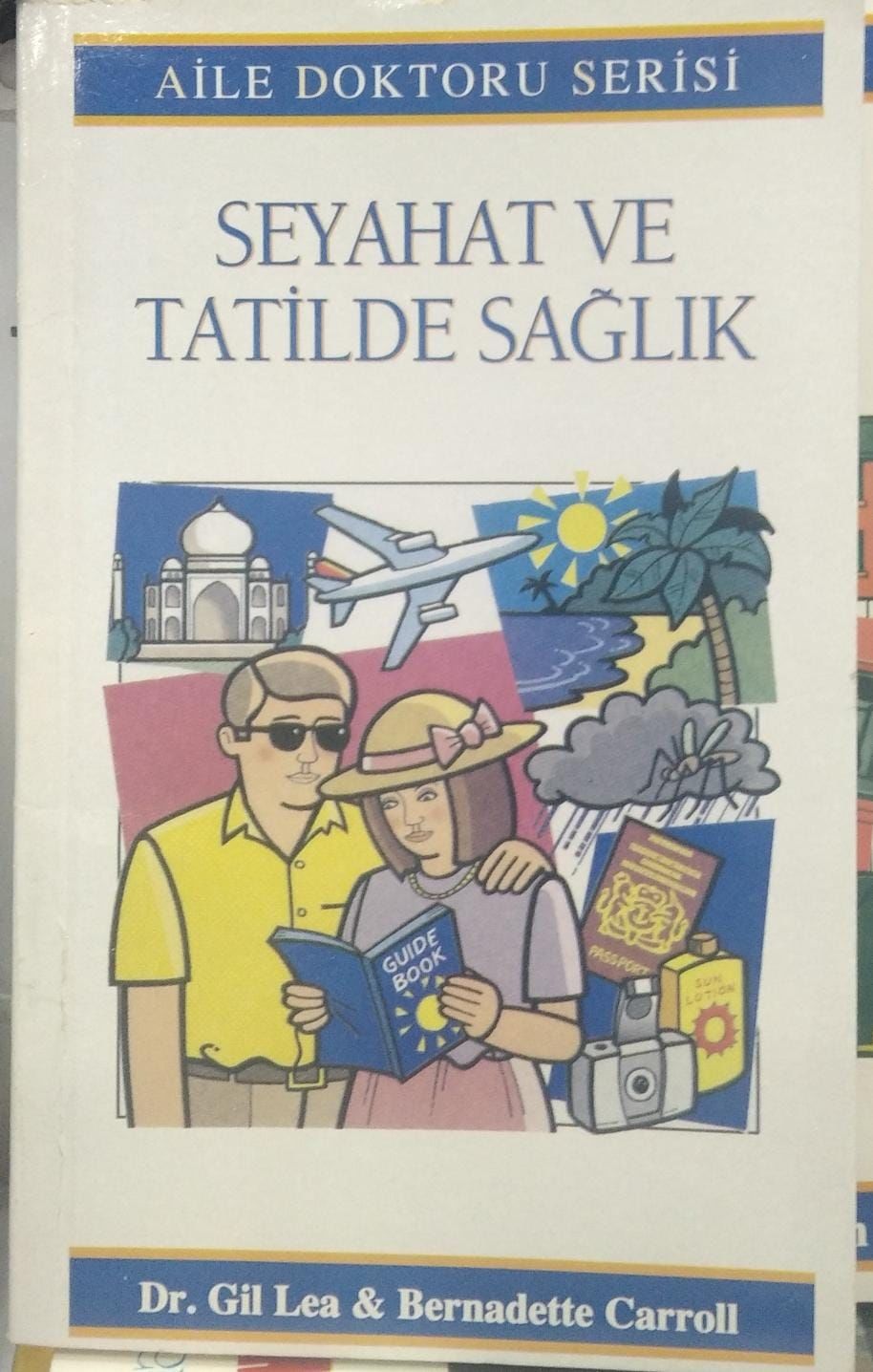 Aile Doktoru Serisi - Seyahat Ve Tatilde Sağlik / Dr. Gil Lea & Bernadette Carroll