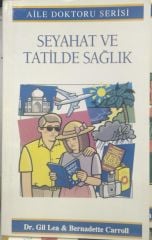 Aile Doktoru Serisi - Seyahat Ve Tatilde Sağlik / Dr. Gil Lea & Bernadette Carroll