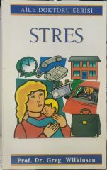 Aile Doktoru Serisi - Stres / Prof. Dr. Greg Wilkinson