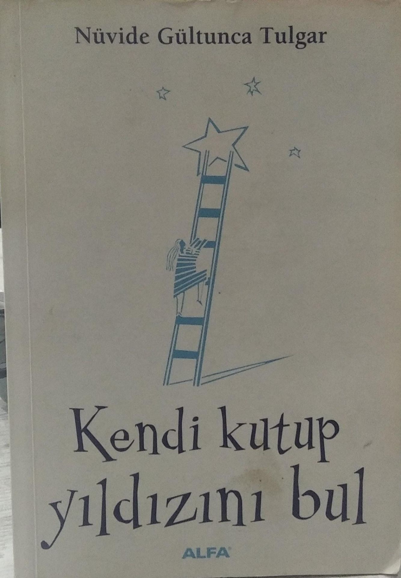 Kendi Kutup Yıldızı'nı Bul - Nüvide Gültunca Tulgar