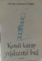 Kendi Kutup Yıldızı'nı Bul - Nüvide Gültunca Tulgar