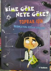 Kime Göre, Neye Göre? - Toprak Işık