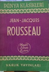 Jean-Jacques Rousseau - Hayatı Sanatı Eseri