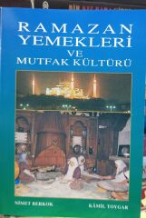 Ramazan Yemekleri Ve Mutfak Kültürü - Nimet Berkok - Kamil Toygar