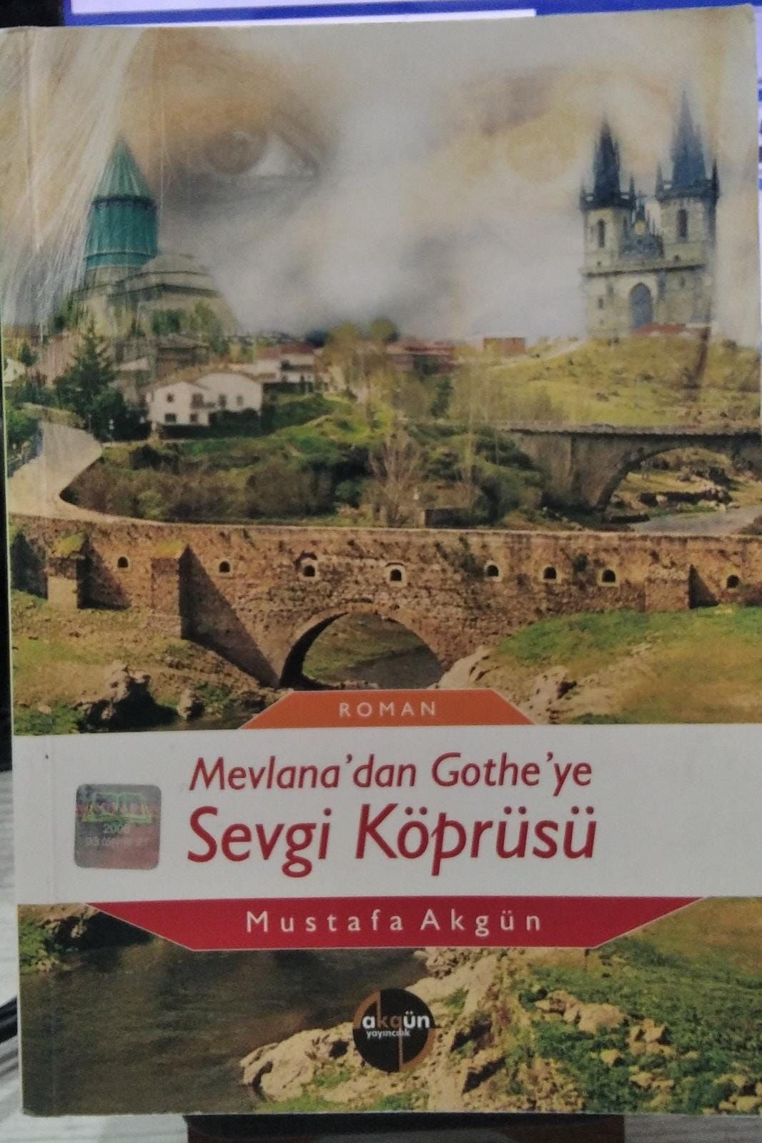 Mevlana'dan Goethe'ye Sevgi Köprüsü - Mustafa Akgün -2.EL