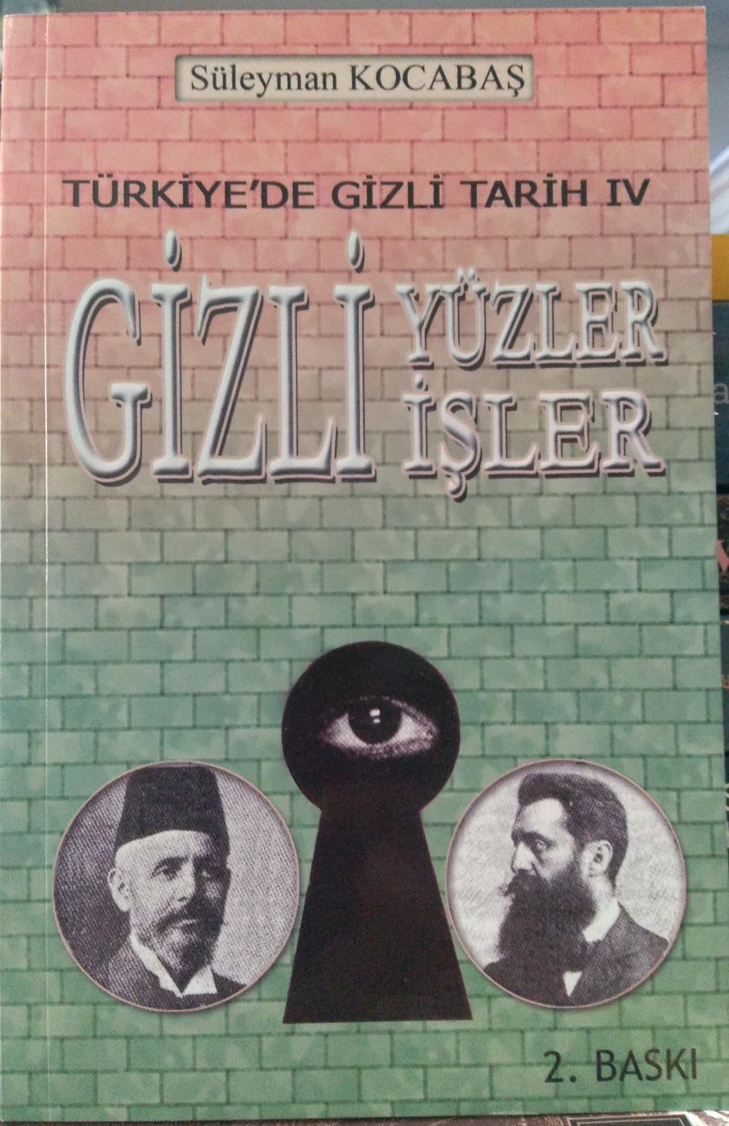 TÜRKİYE'DE GİZLİ TARİH 4 - GİZLİ YÜZLER - GİZLİ İŞLER - SÜLEYMAN KOCABAŞ