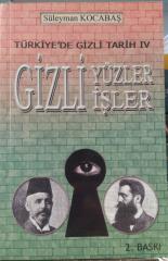 TÜRKİYE'DE GİZLİ TARİH 4 - GİZLİ YÜZLER - GİZLİ İŞLER - SÜLEYMAN KOCABAŞ