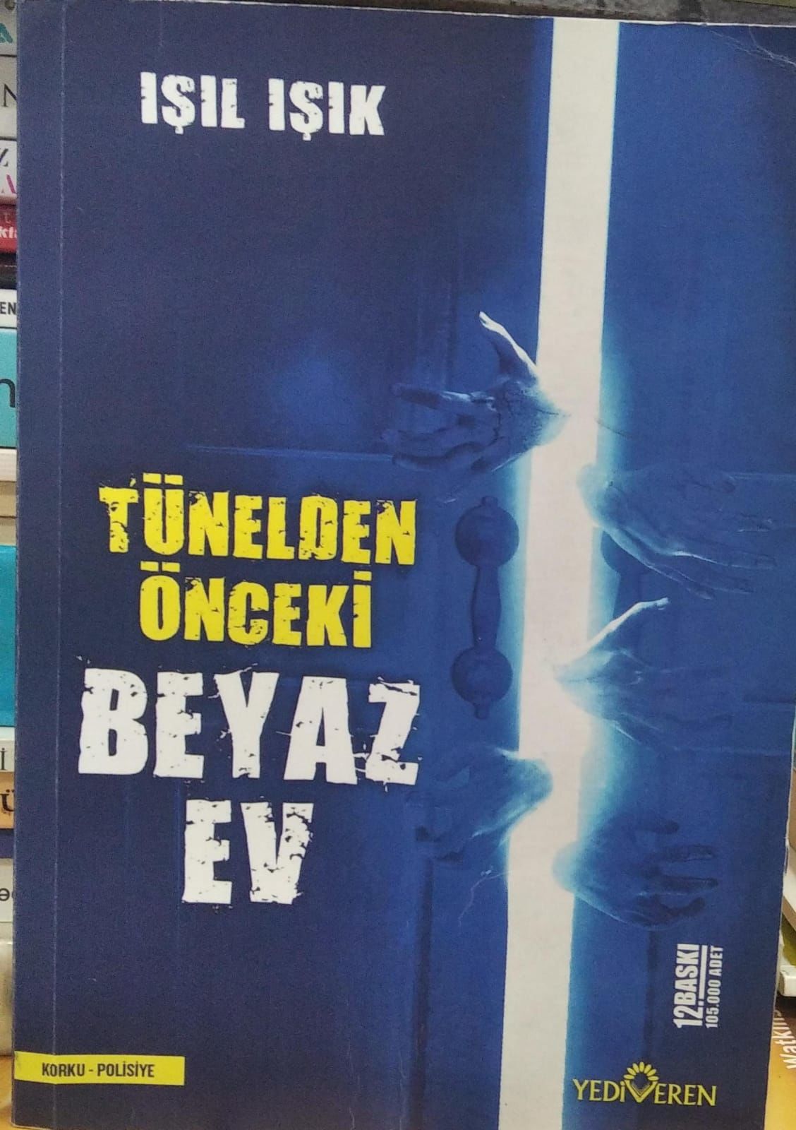 Tünelden Önceki Beyaz Ev - IŞIL IŞIK