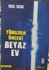 Tünelden Önceki Beyaz Ev - IŞIL IŞIK