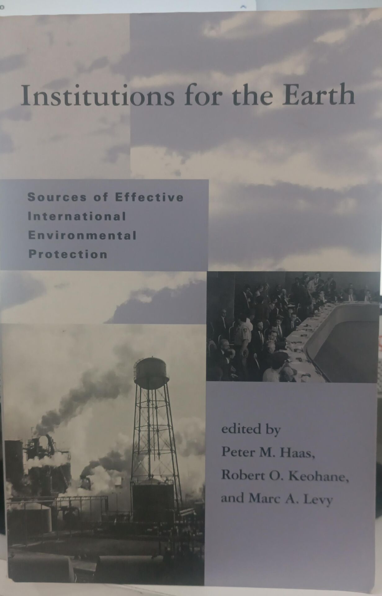 Institutions for the Earth - Sources of Effective International Environmental Protection