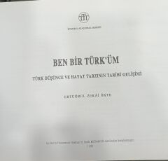 Ben Bir Türk' üm - Türk Düşünce ve Hayat Tarzının Tarihi Gelişimi
