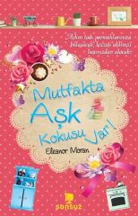 Mutfakta Aşk Kokusu Var - Eleanor Moran