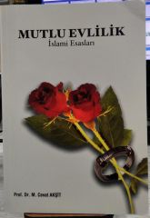 Mutlu Evlilik İslami Esasları - M.Cevat Akşit