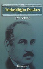 Türkçülüğün Esasları - Ziya Gökalp
