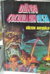 Dünya Çocukların Olsa - Gülten Dayıoğlu