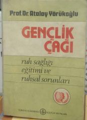 Gençlik Çağı - Prof Dr. Atalay Yörükoğlu
