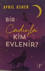 Bir Cadıyla Kim Evlenir? - April Asher