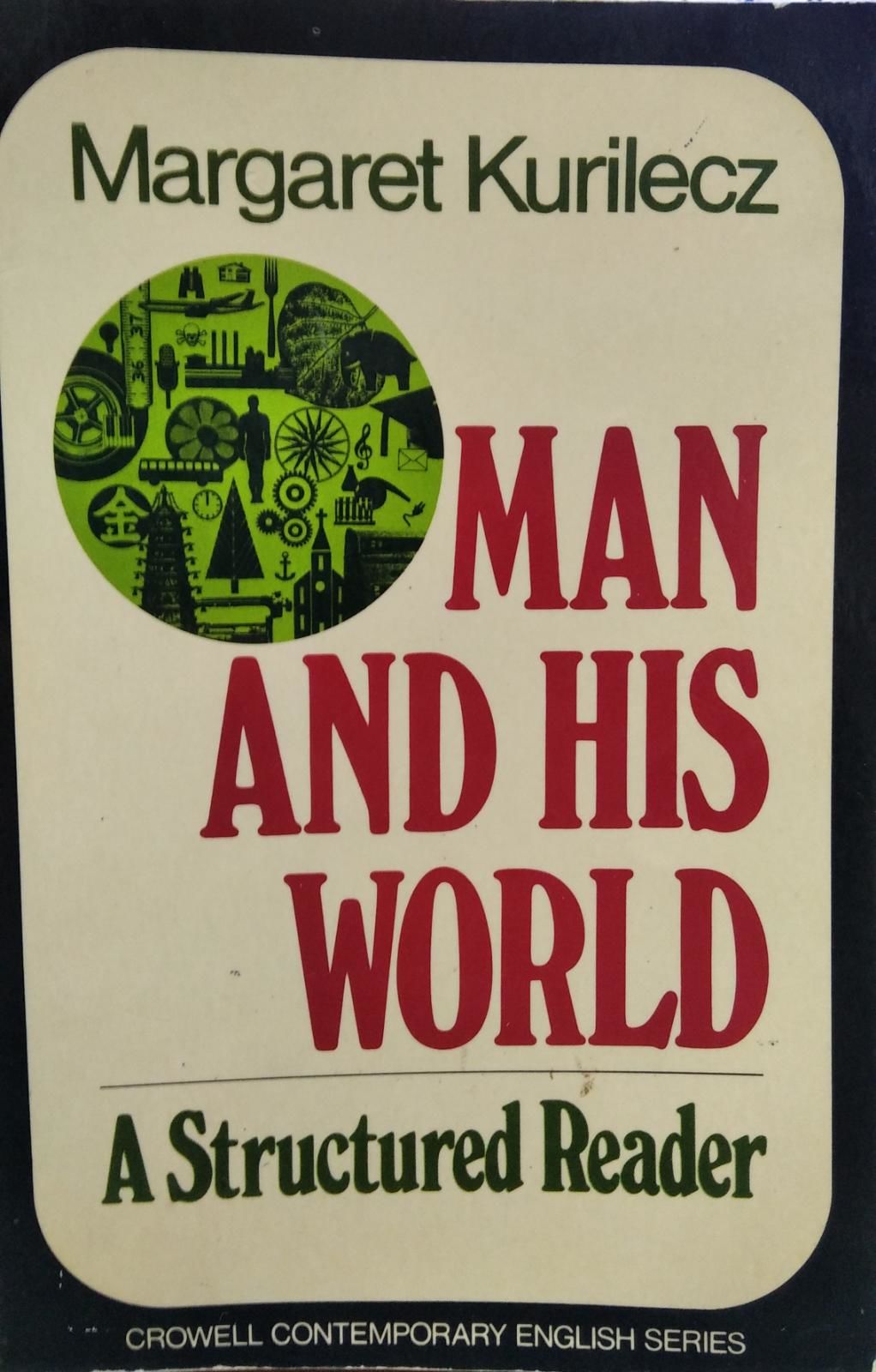 MAN AND HIS WORLD - MARGARET KURILECZ