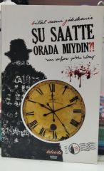 Şu Saatte Orada Mıydın?! - Bilal Sami Gökdemir