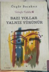Bazı Yollar Yalnız Yürünür - Özgür Bacaksız