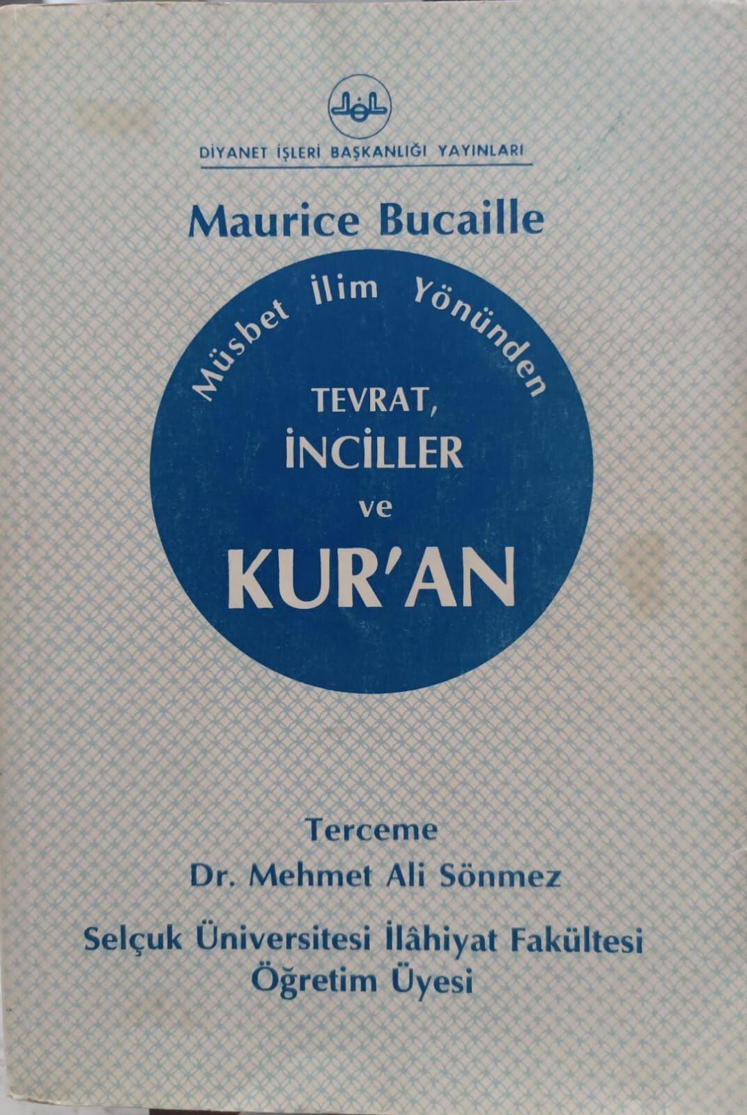Müsbet İlim Yönünden Tevrat, İnciller ve Kuran - Maurice Bucaille