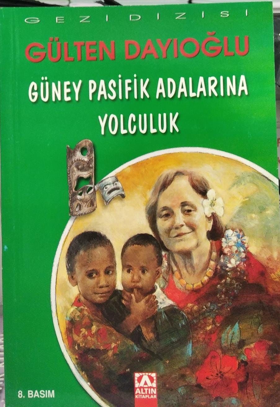 Güney Pasifik Adalarına Yolculuk - Gülten Dayıoğlu