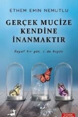 Gerçek Mucize Kendine İnanmaktır - Ethem Emin Nemutlu