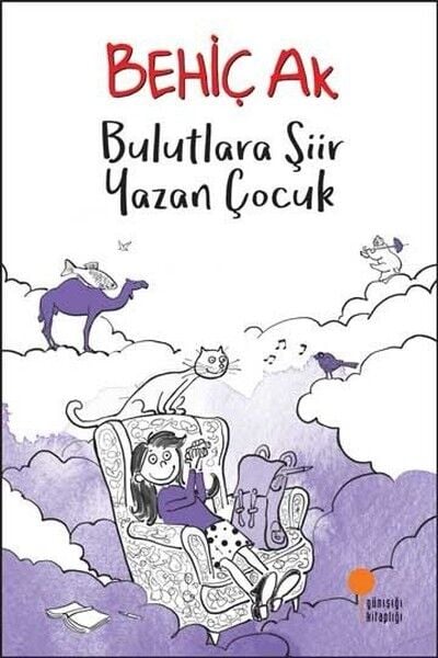 Bulutlara Şiir Yazan Çocuk - Behiç Ak