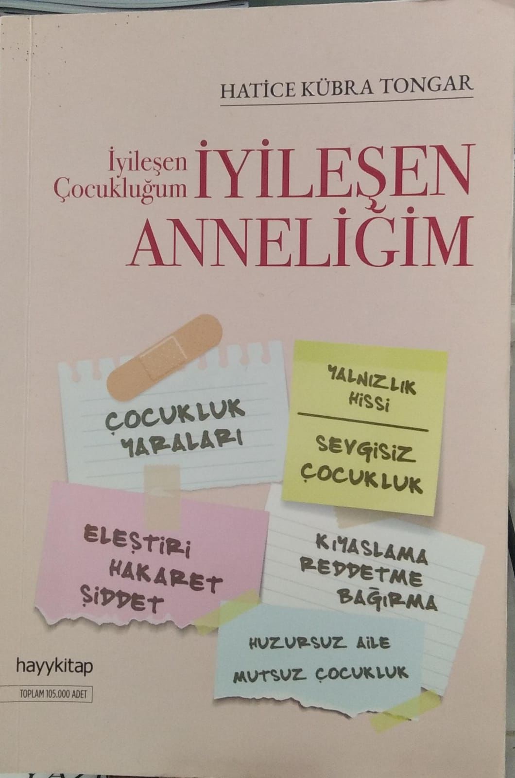 İyileşen Çocukluğum İyileşen Anneliğim - Hatice Kübra Tongar