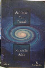 Su Üstüne Yazı Yazmak - Muhyiddin Şekur