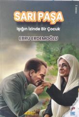 Sarı Paşa Işığın İzinde Bir Çocuk - Ebru Erdemoğlu
