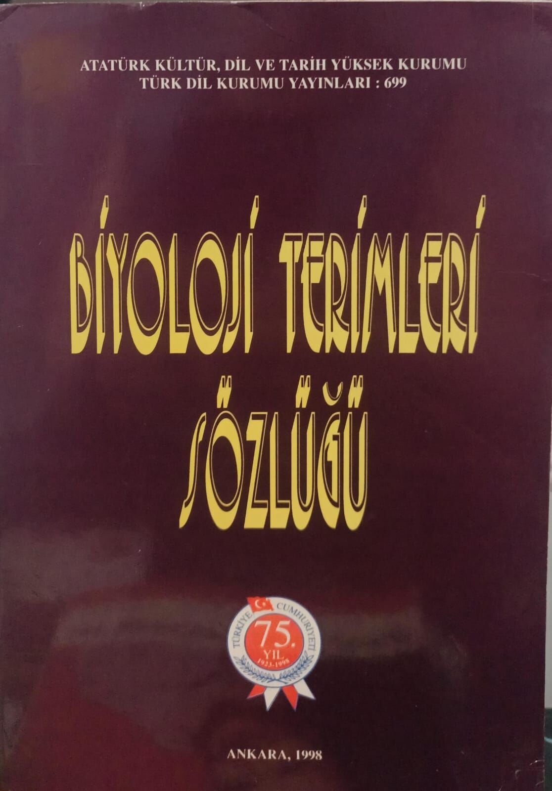 Biyoloji Terimleri Sözlüğü - Ankara Kültür, Dil ve Tarih Yüksek Kurumu - Türk Dil Kurumu Yayınları