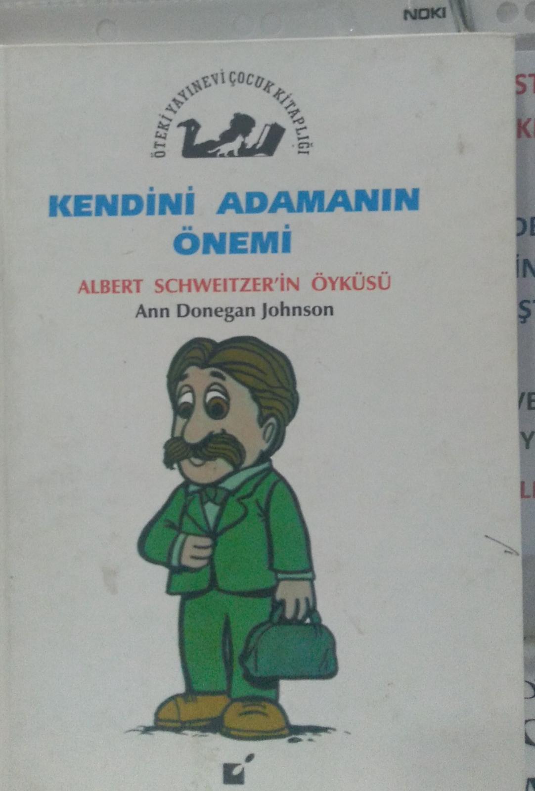 Kendini Adamanın Önemi - ALBERT SCHWEITZER'İN ÖYKÜSÜ