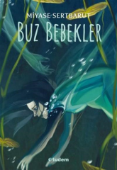 Buz Bebekler - Miyase Sertbarut