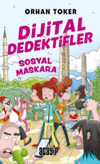Dijital Dedektifler 3 - Sosyal Maskara - Orhan TOKER