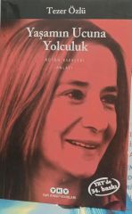 Yaşamın Ucuna Yolculuk - Tezer Özlü