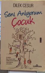 Seni Anlıyorum Çocuk - Dilek Cesur