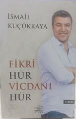 Fikri Hür Vicdanı Hür - İsmail Küçükkaya