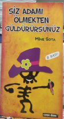 Siz Adamı Ölmekten Güldürürsünüz - Mine Sota