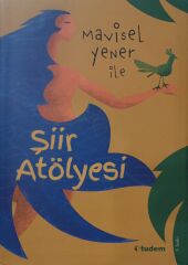 Mavisel Yener ile Şiir Atölyesi - Tudem Yayınları