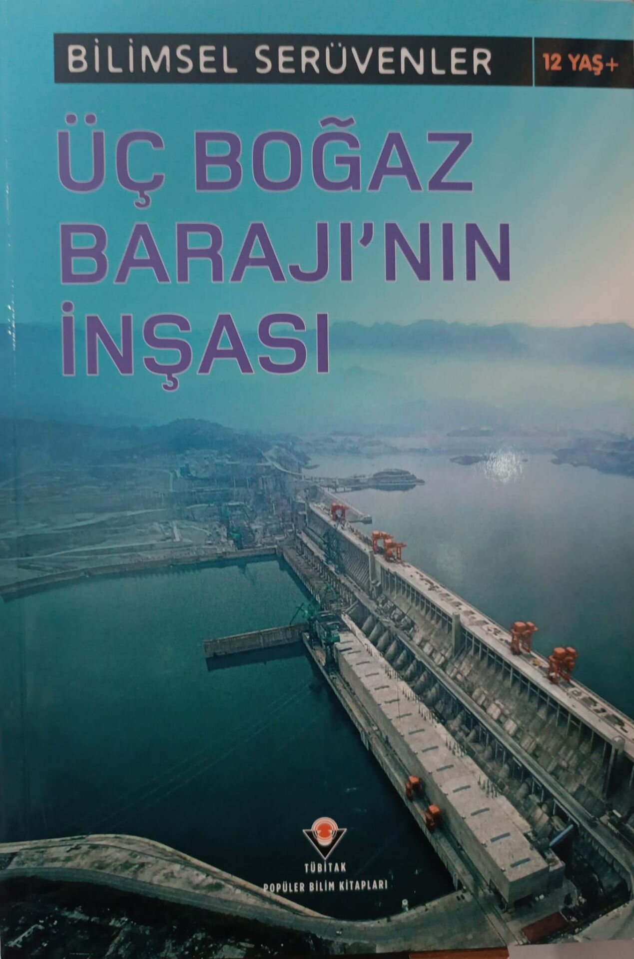 Bilimsel Serüvenler - Üç Boğaz Barajı'nın İnşası - Tübitak