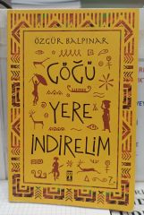 Göğü Yere İndirelim - Özgür Balpınar