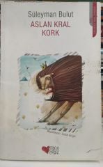 Aslan Kral Kork - Süleyman Bulut