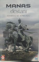 Manas Destanı - Hamdullah Köseoğlu