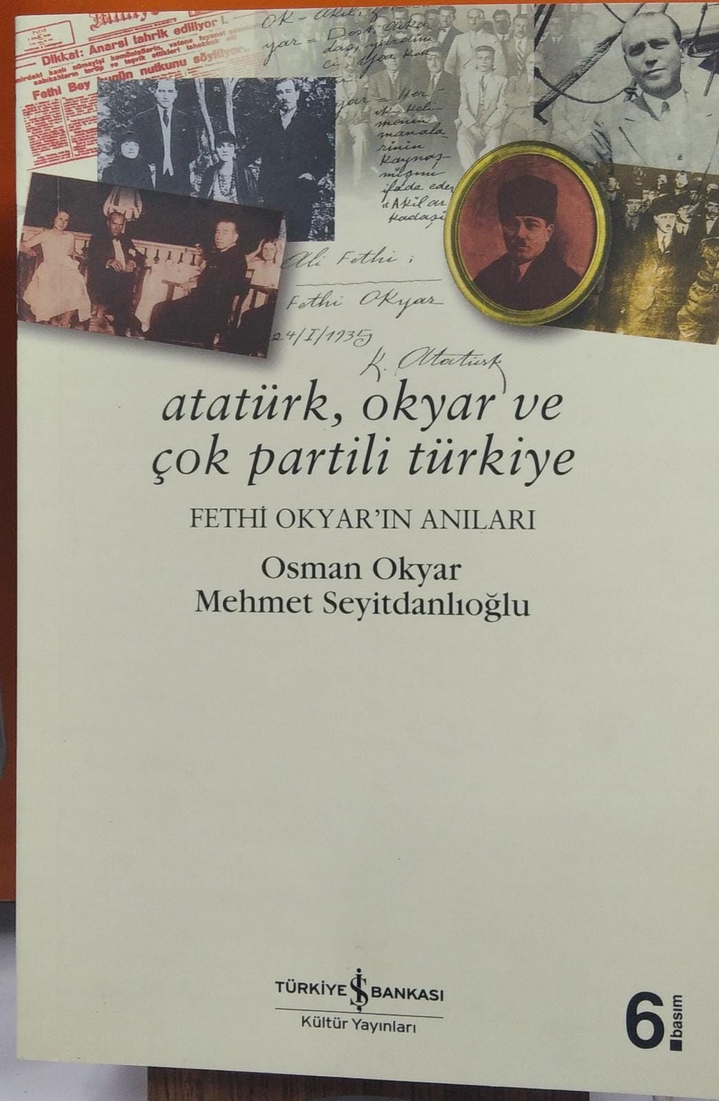Atatürk Okyar ve Çok Partili Türkiye -  Fethi Okyar'ın Anıları